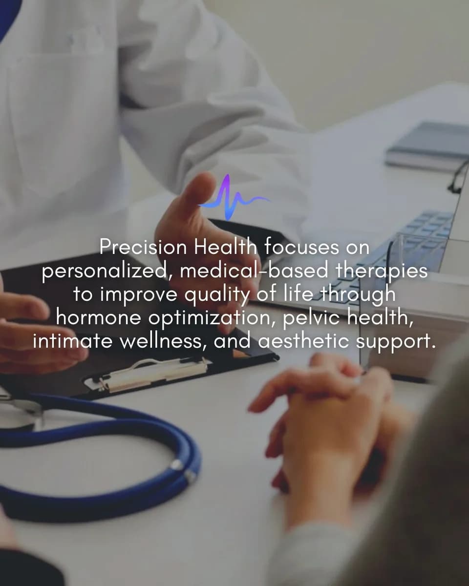 Precision Health Optimization – Intimate & Pelvic Wellness Clinic 