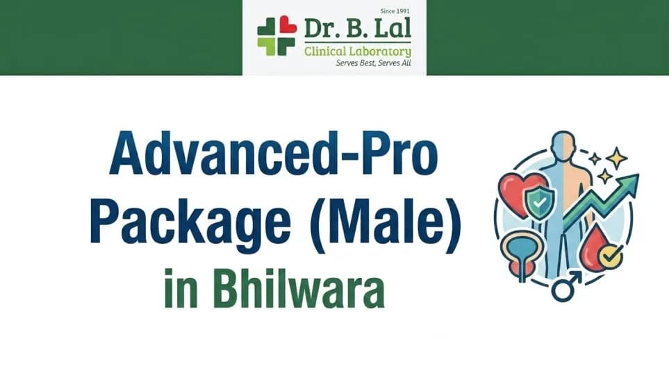 Advanced-Pro Suraksha Package (Male) by Dr. B. Lal Lab | NABL Certified | Bhilwara