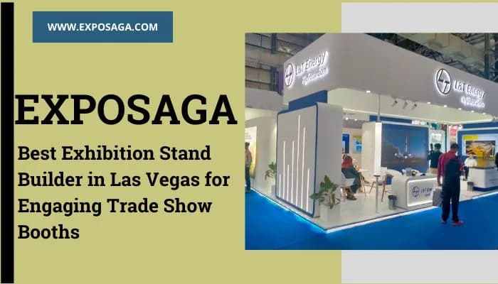 Exhibition Stand Builder in Las Vegas – Best in Quality Booth Design