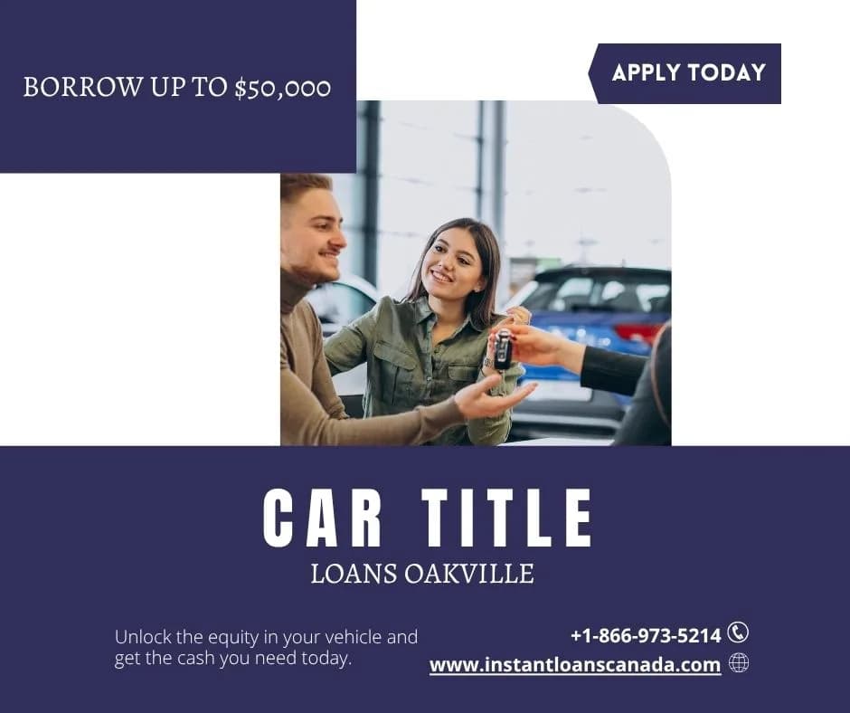 Access fast and Hassle-Free Car Title Loans Oakville
