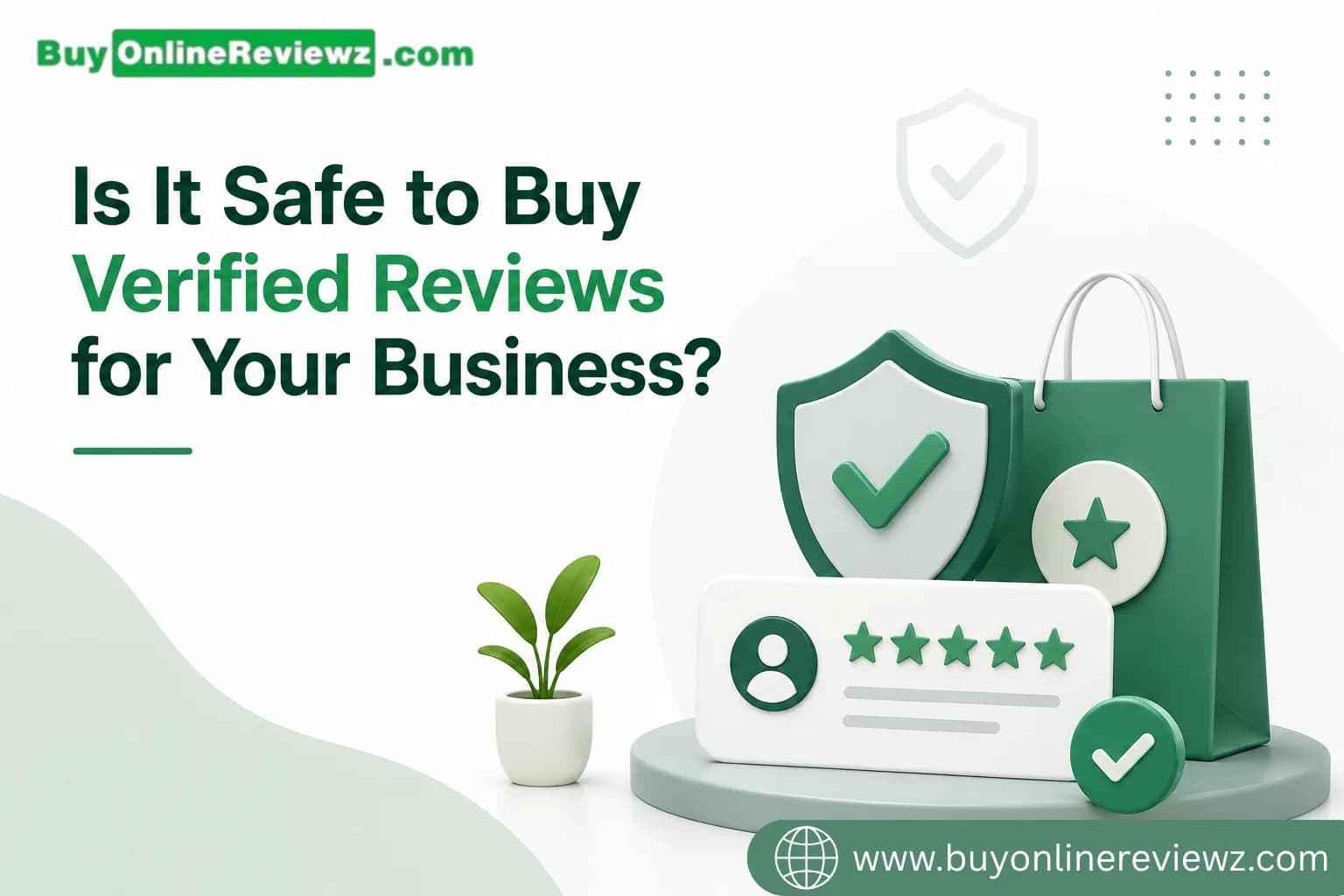 Is It Safe to Buy Verified Reviews for Your Business?