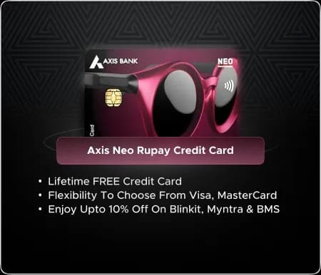 Axis Neo Rupay Credit Card - Best Card for Daily Lifestyle Expenses!