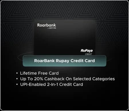RoarBank Rupay Credit Card – a Savings Account, RuPay-Powered UPI Payments!