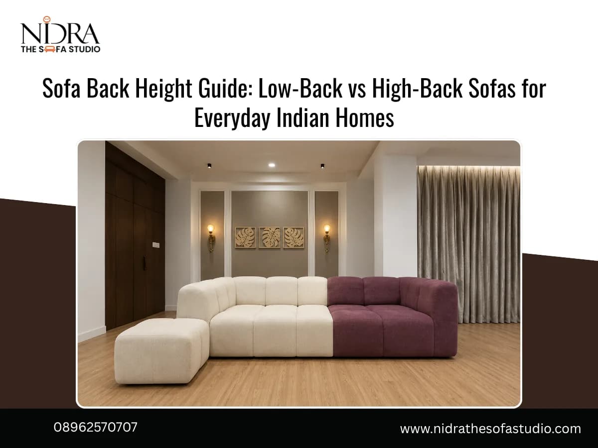 Sofa Back Height Guide: Low-Back vs High-Back Sofas for Everyday Indian Homes