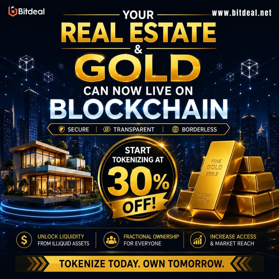 Your Real Estate & Gold Can Now Live on Blockchain - Start Tokenizing at 30% OFF!