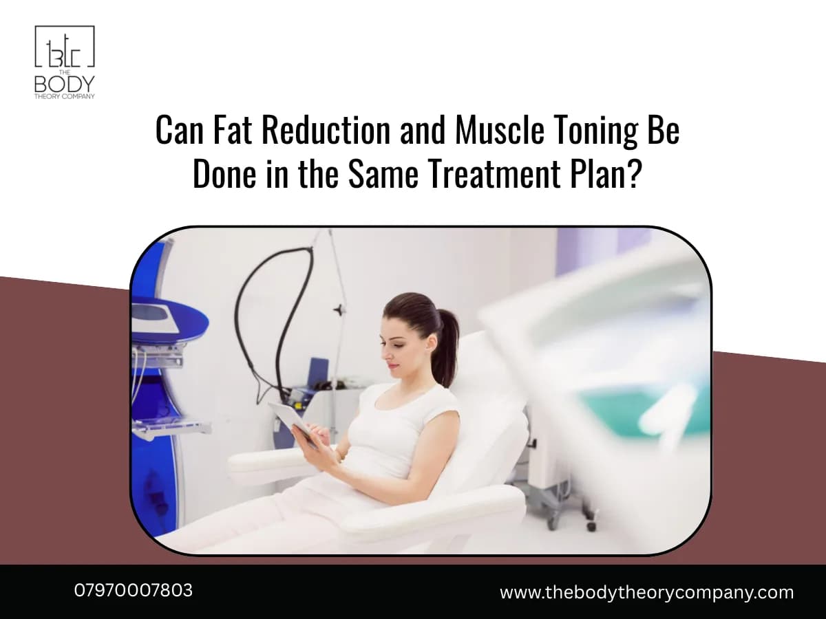 Can Fat Reduction and Muscle Toning Be Done in the Same Treatment Plan?