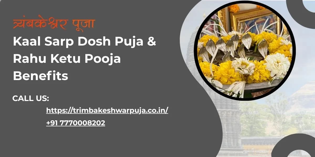 Kaal Sarp Dosh Puja & Rahu Ketu Pooja Benefits 