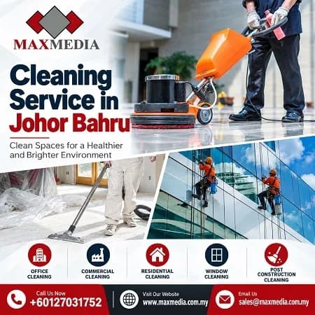 Maxmedia Offers Reliable Cleaning Service in Johor Bahru for Homes and Offices