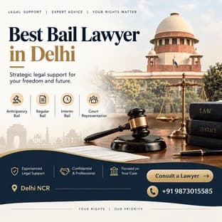 Best Bail Lawyer in Delhi | Anticipatory & Regular Bail Assistance