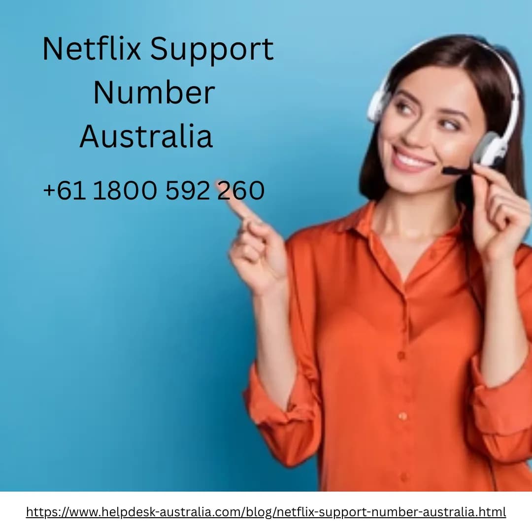 Netflix Phone Number Australia +61-1800868603: Help & Support Guide