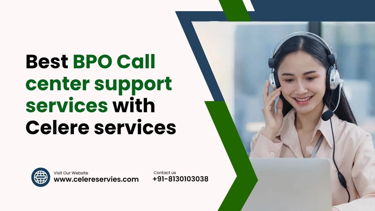 Best BPO Call center support services with Celere services