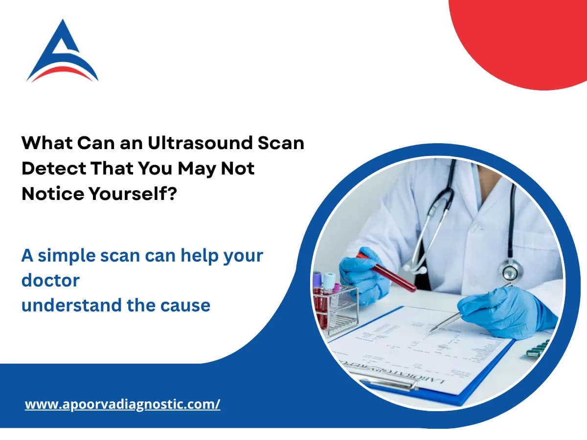 What Can an Ultrasound Scan Detect That You May Not Notice Yourself?