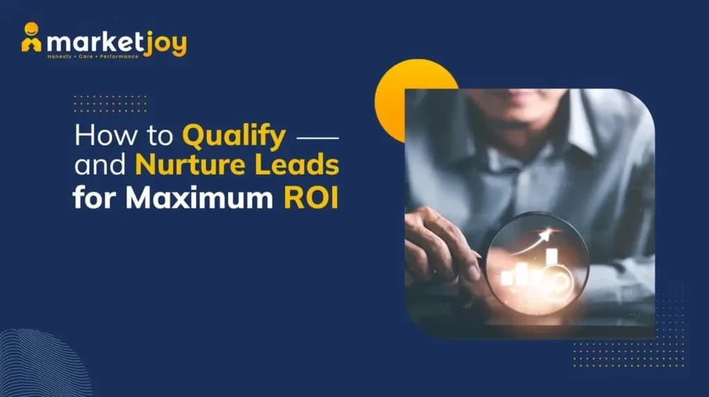 B2B Lead Qualification: Turn More Leads into Revenue with Smarter Nurturing