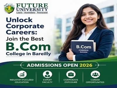 Unlock Corporate Careers: Join the Best B.Com College in Bareilly