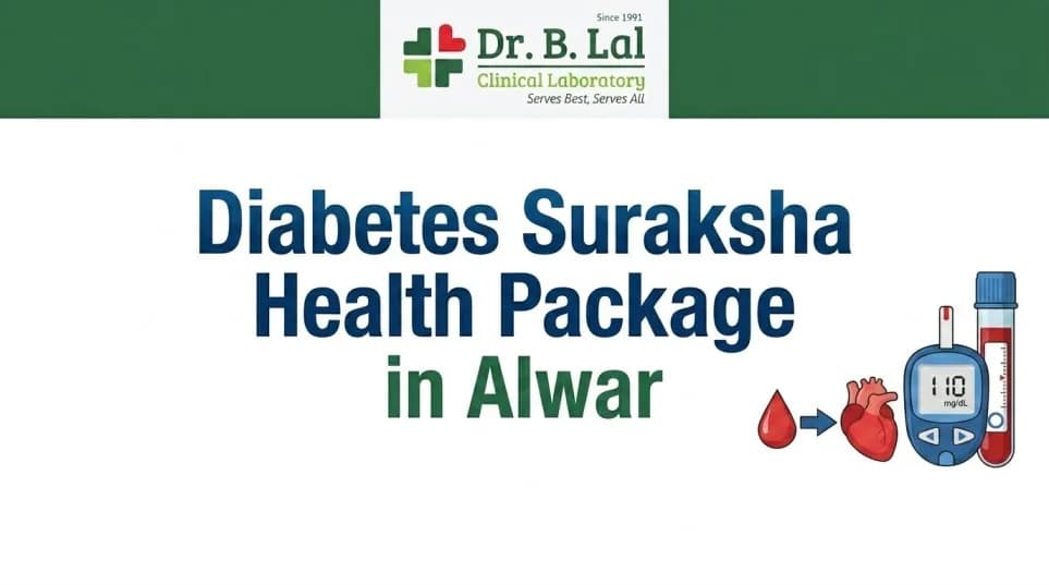 Diabetes Suraksha Package for Fatty Liver & Diabetes | Dr. B. Lal Lab Alwar
