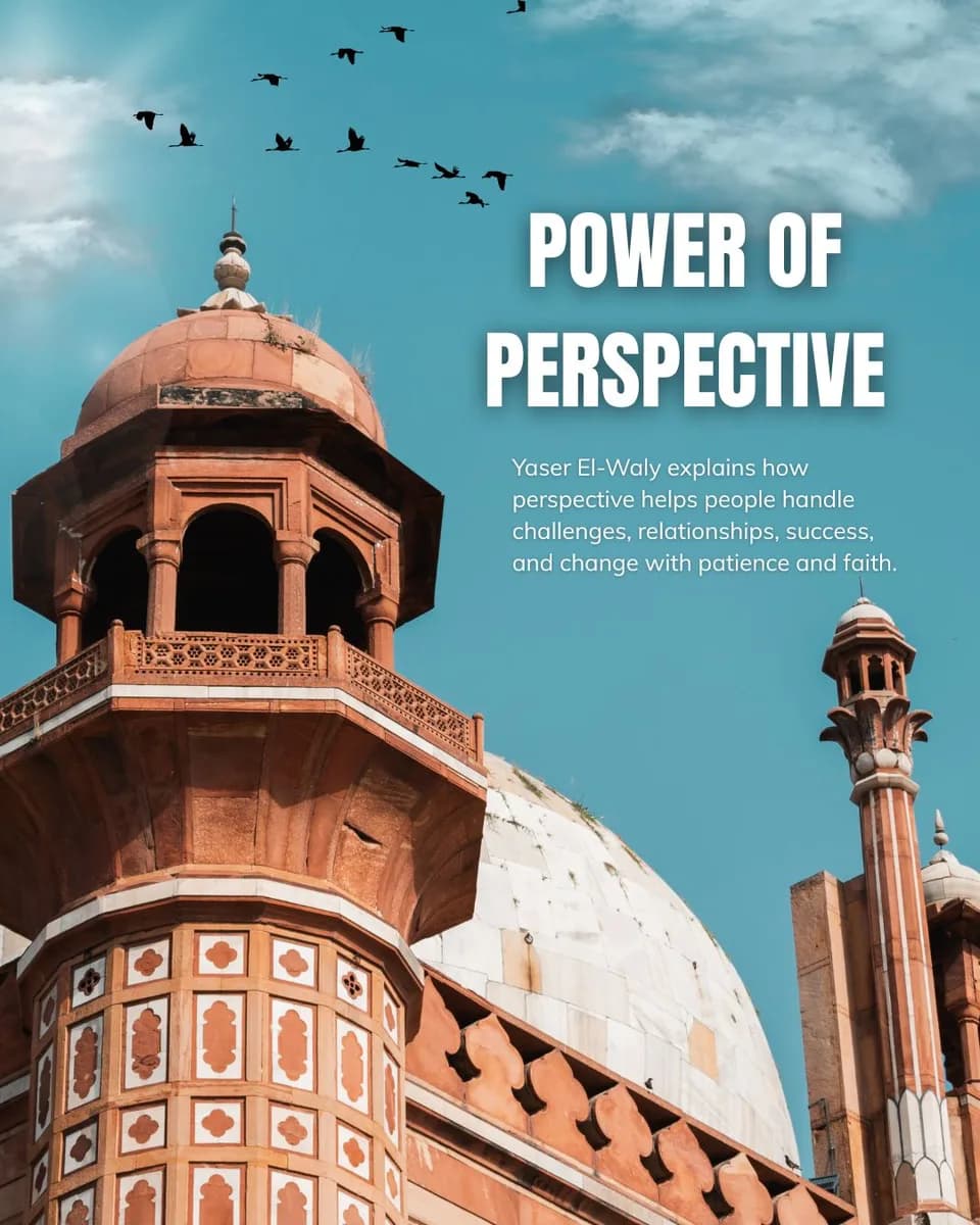 Yaser El-Waly on Keeping Life in Perspective