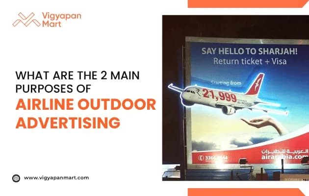 What are the 2 Main Purposes of Airline Outdoor Advertising? | Vigyapan Mart