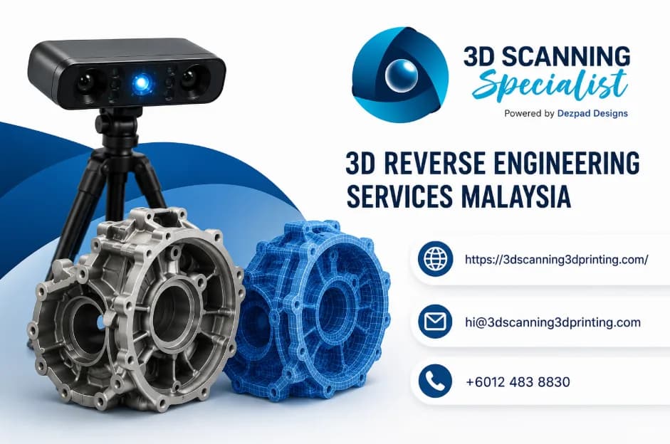 3D Reverse Engineering Services Malaysia by 3D Scanning and 3D Printing Specialist
