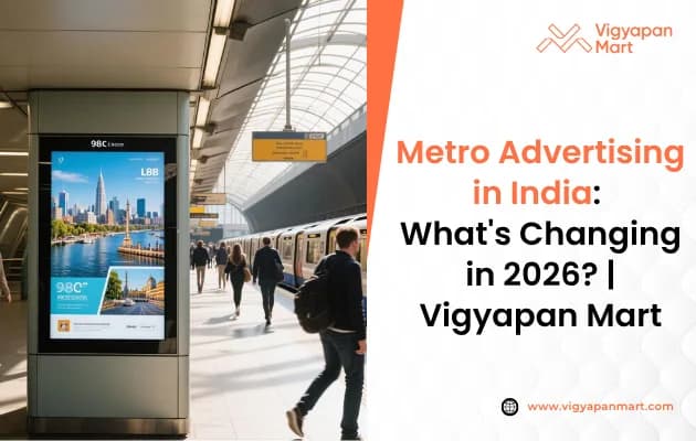 How Is Metro Advertising Changing in India in 2026? Trends, Technology & Brand Strategies
