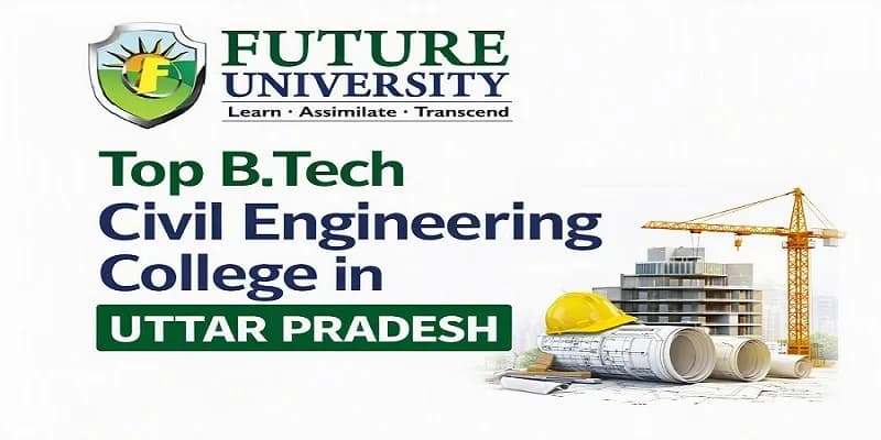 Top B.Tech Civil Engineering College in Uttar Pradesh