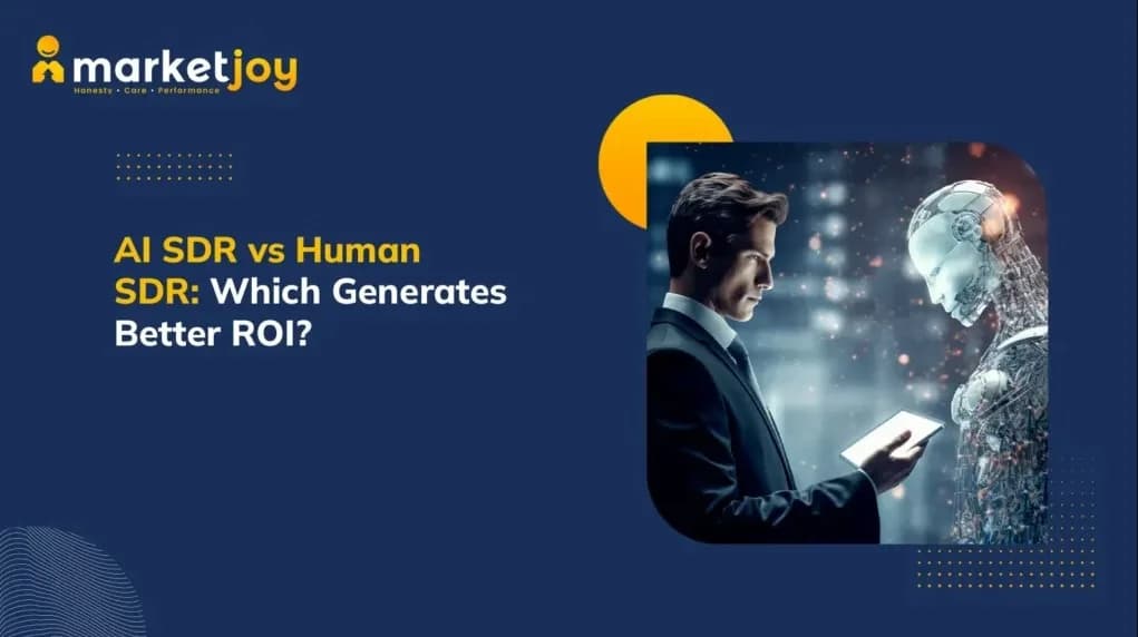 AI SDR vs Human SDR: Which Delivers Better ROI in 2026? | MarketJoy