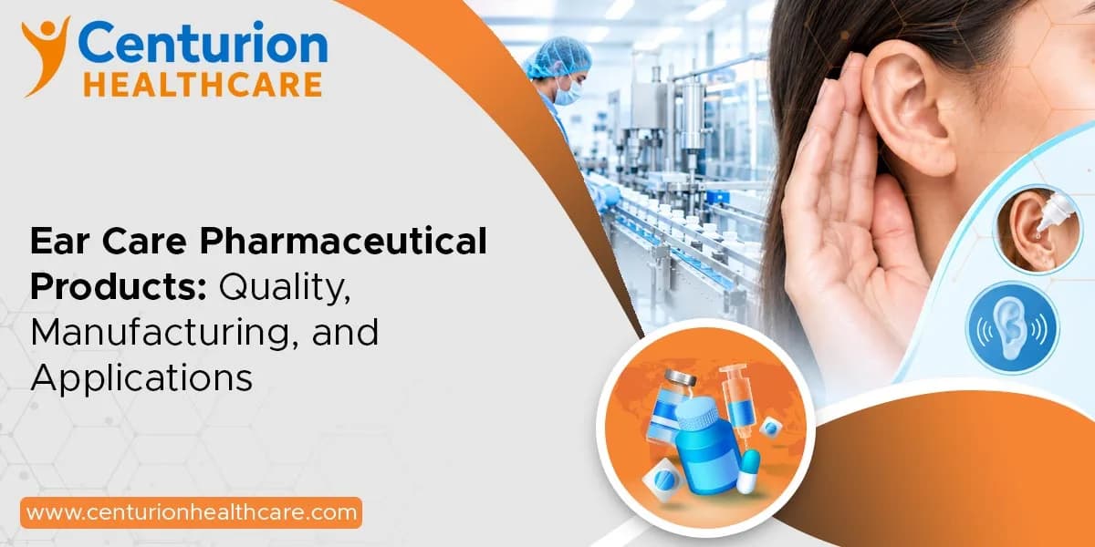 Ear drops manufacturer in India | centurionhealthcare