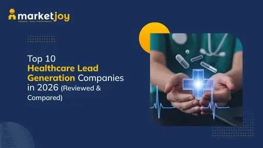 Healthcare Lead Generation Companies for Building a Predictable Pipeline