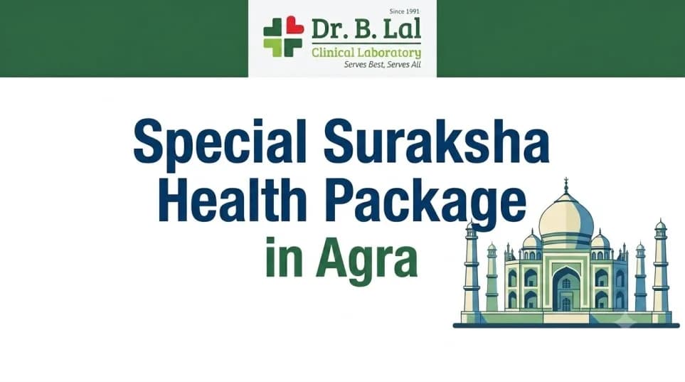 Special Suraksha Package for Monitoring Chronic Conditions | Dr. B. Lal Lab Agra