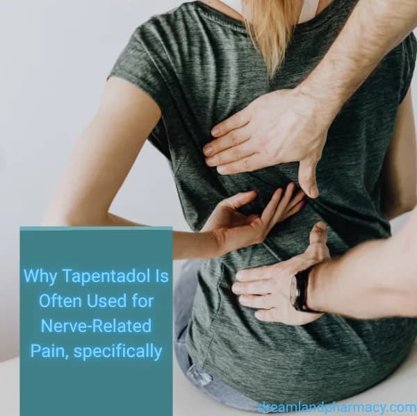 Why Tapentadol Is Often Used for Nerve-Related Pain, specifically