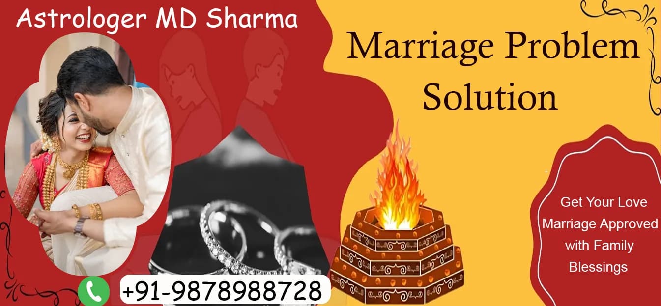 The Most Renowned Marriage Problem Solution Astrologer In India