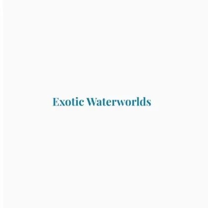 Exotic Waterworlds