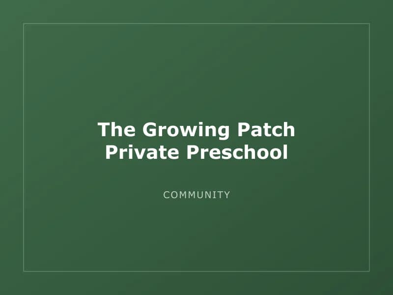The Growing Patch Private Preschool