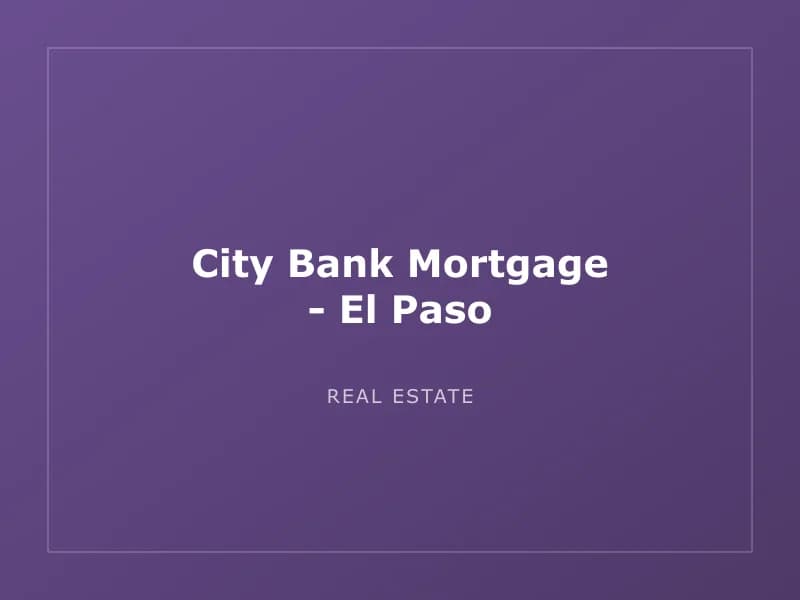 City Bank Mortgage -  El Paso