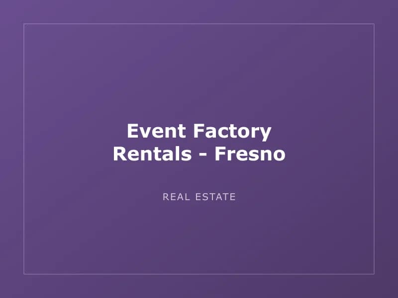 Event Factory Rentals - Fresno