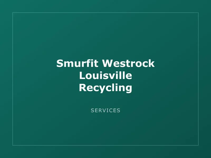 Smurfit Westrock Louisville Recycling