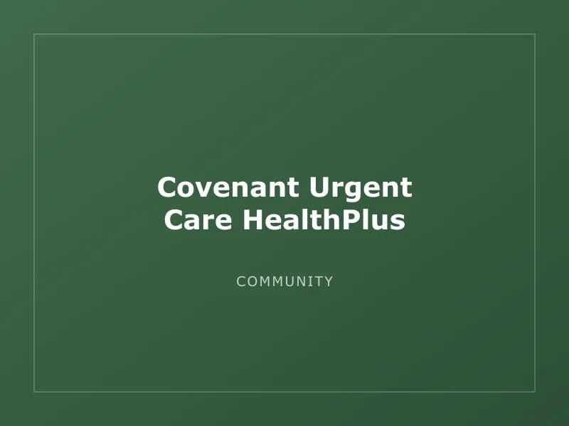 Covenant Urgent Care HealthPlus