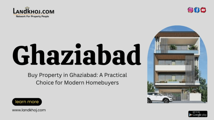 Buy Property in Ghaziabad: A Practical Choice for Modern Homebuyers