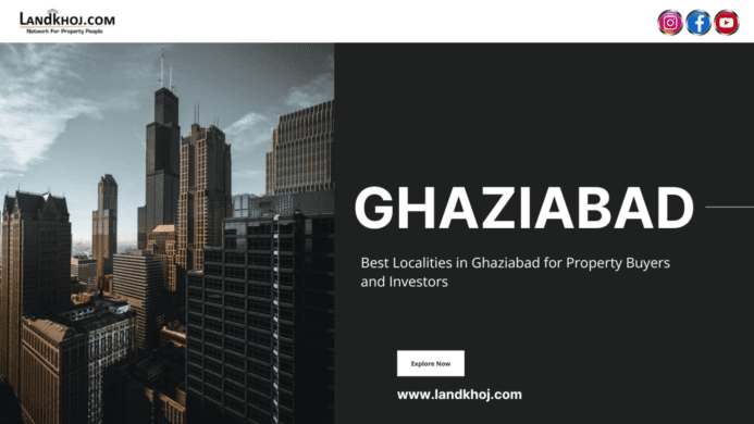 Best Localities in Ghaziabad for Property Buyers and Investors
