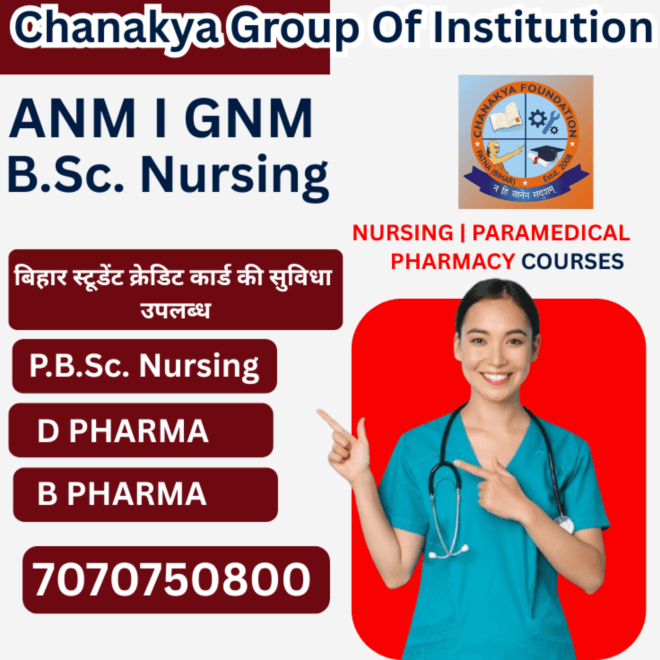 B.Sc Nursing colleges in Patna-Chanakya Nursing and Pharmacy College call-7070750800