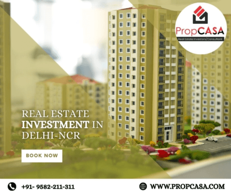 Real Estate Investment in Delhi-NCR- PropCASA