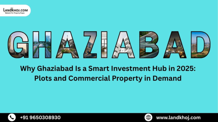 Real Estate in Ghaziabad – Commercial Property & Plots Made Simple