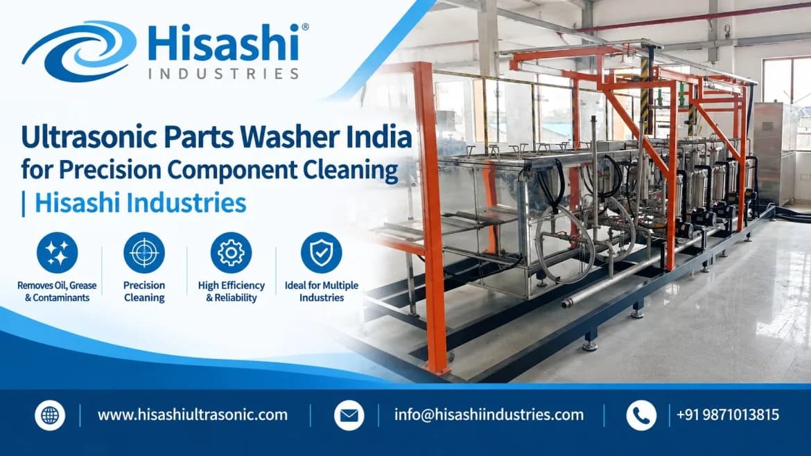 Ultrasonic Parts Washer India for Precision Component Cleaning | Hisashi Industries