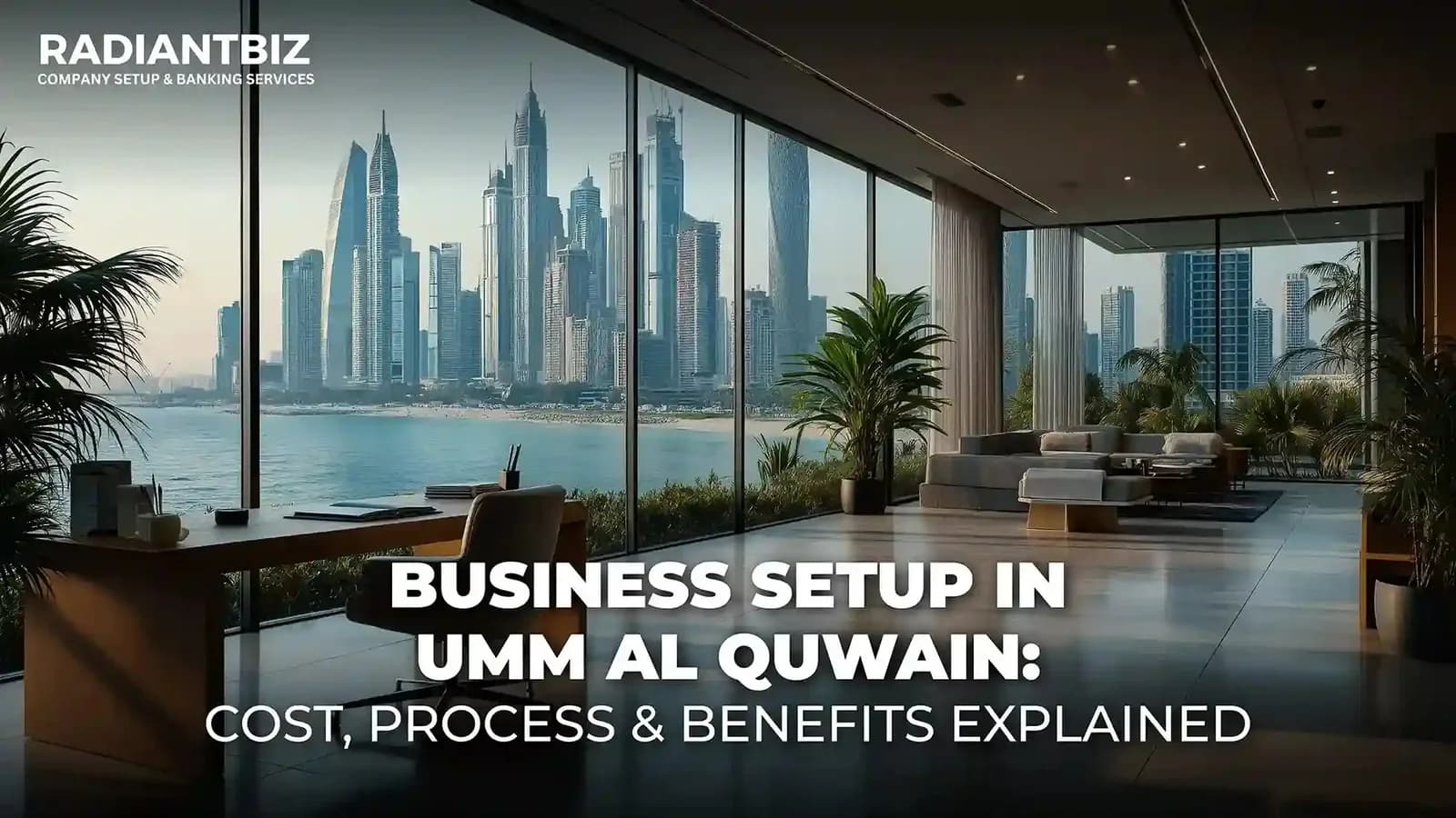 Business Setup in Umm Al Quwain | RadiantBiz