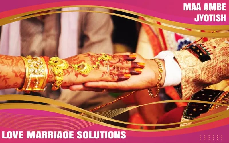 Love Marriage Solutions By Maa Ambe Jyotish in Ahmedabad