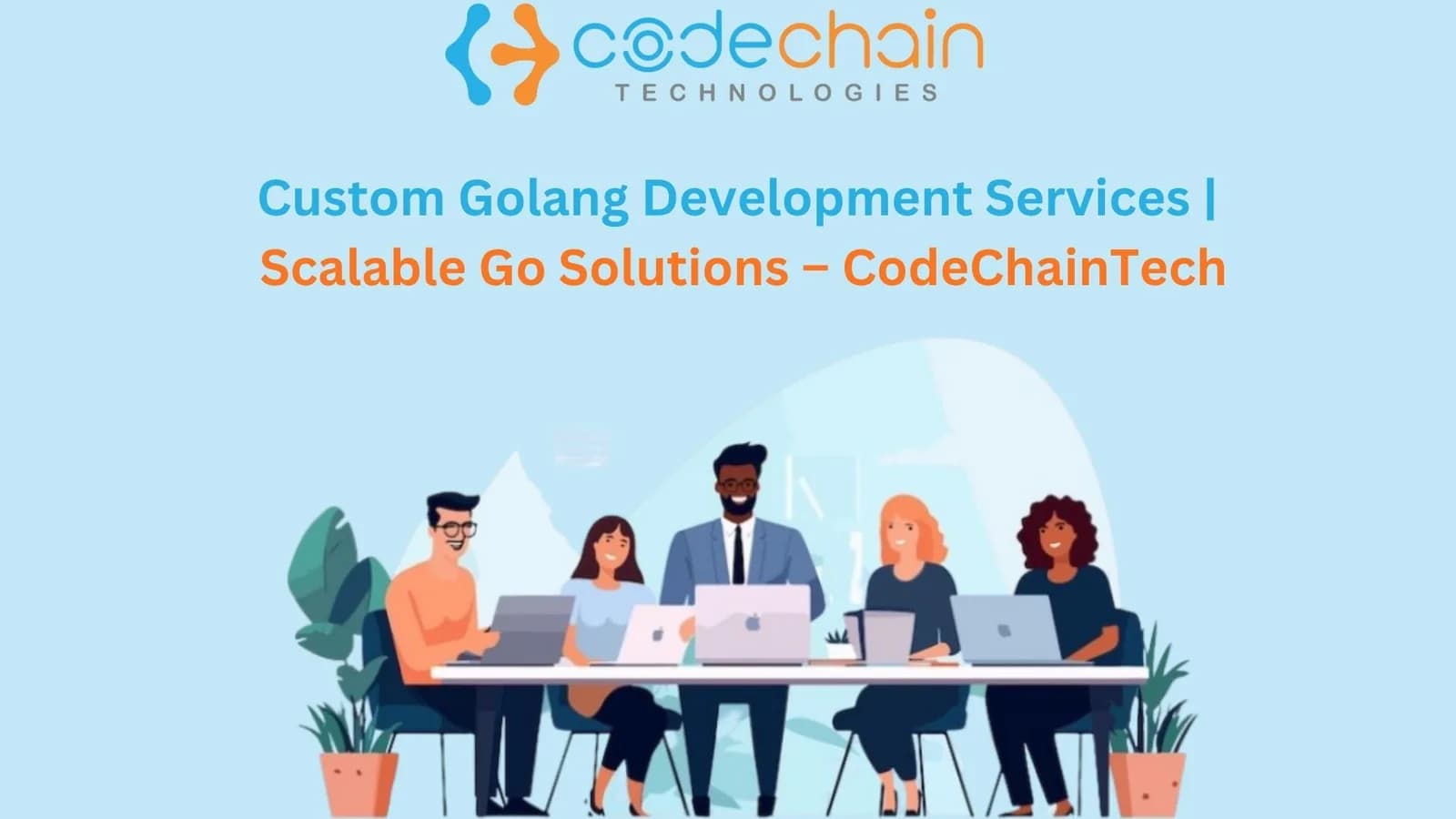 Golang Web Development Services – CodeChain Technologies