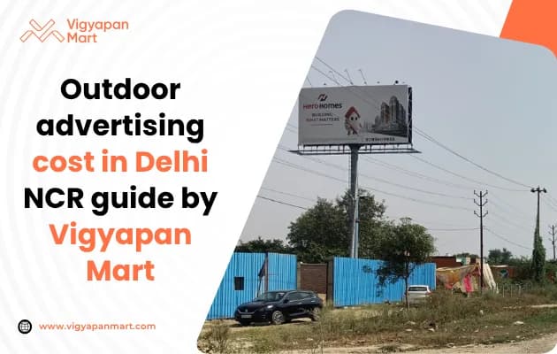 Outdoor Advertising in Delhi By Vigyapan Mart
